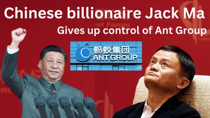 Jack Ma, a Chinese billionaire, relinquishes ownership of Ant Group.