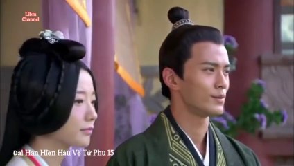 Tập 15 - Đại Hán Hiền Hậu Vệ Tử Phu (Lồng tiếng) - Lâm Phong, Vương Lạc Đan, Từ Chính Khê, Châu Lệ Kỳ, Thẩm Thái