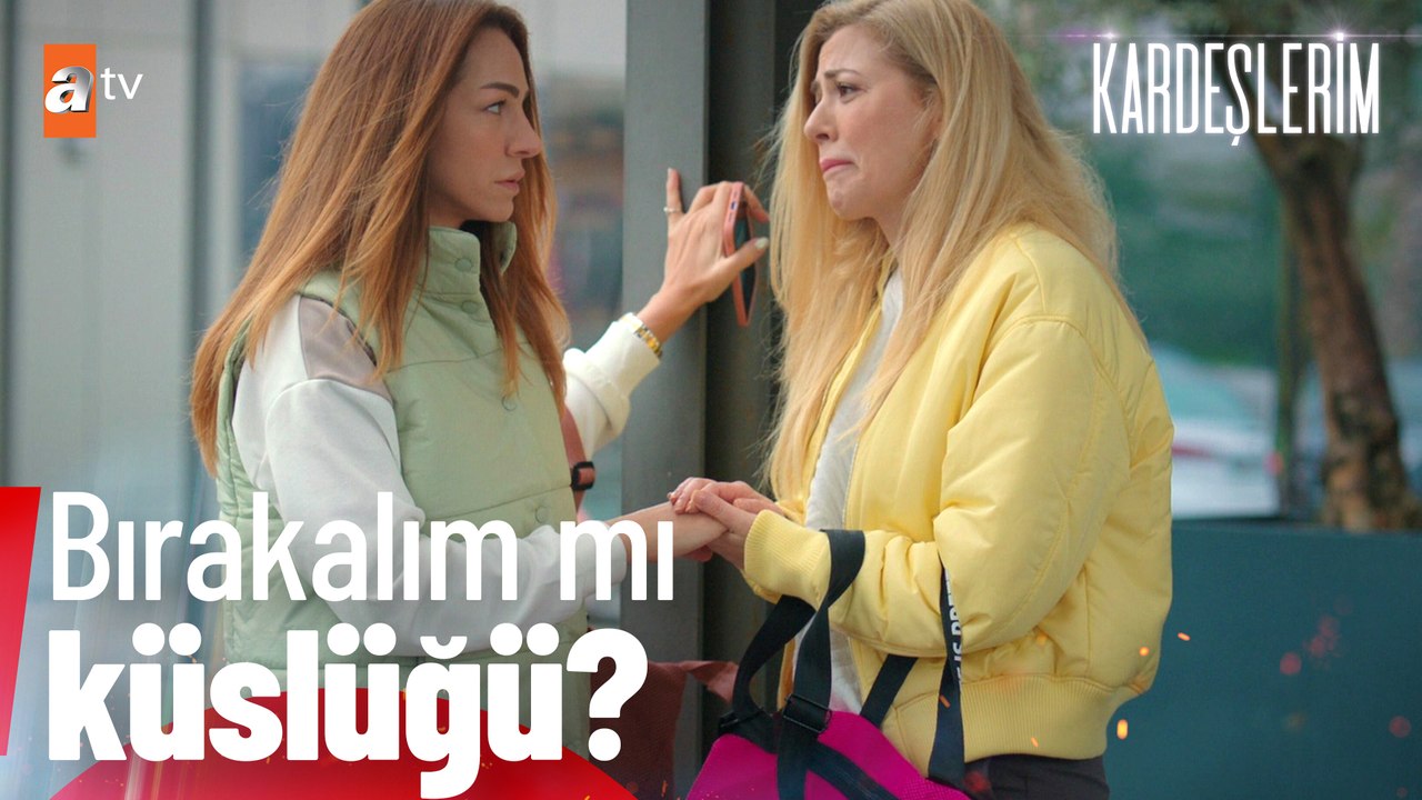 Eski sister'lar barışıyor mu - Kardeşlerim 74. Bölüm
