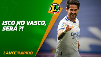 下载视频: Isco no Vasco? - Lance! Rápido