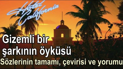 HOTEL CALIFORNIA şarkısının öyküsü - Sözlerinin tamamı, çevirisi ve yorumu