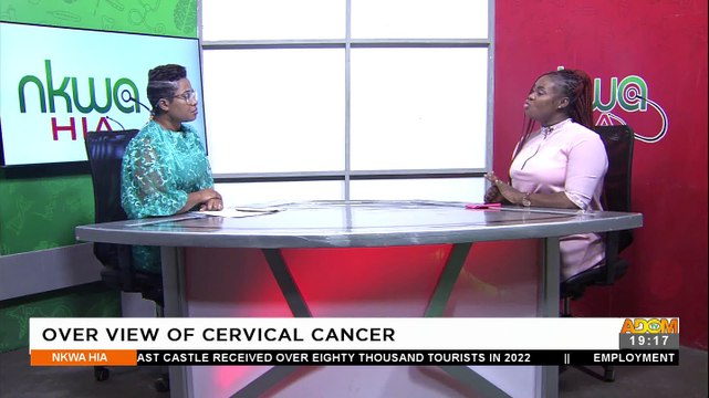 Overview of Cervical Cancer - Nkwa Hia on Adom TV (7-1-23)