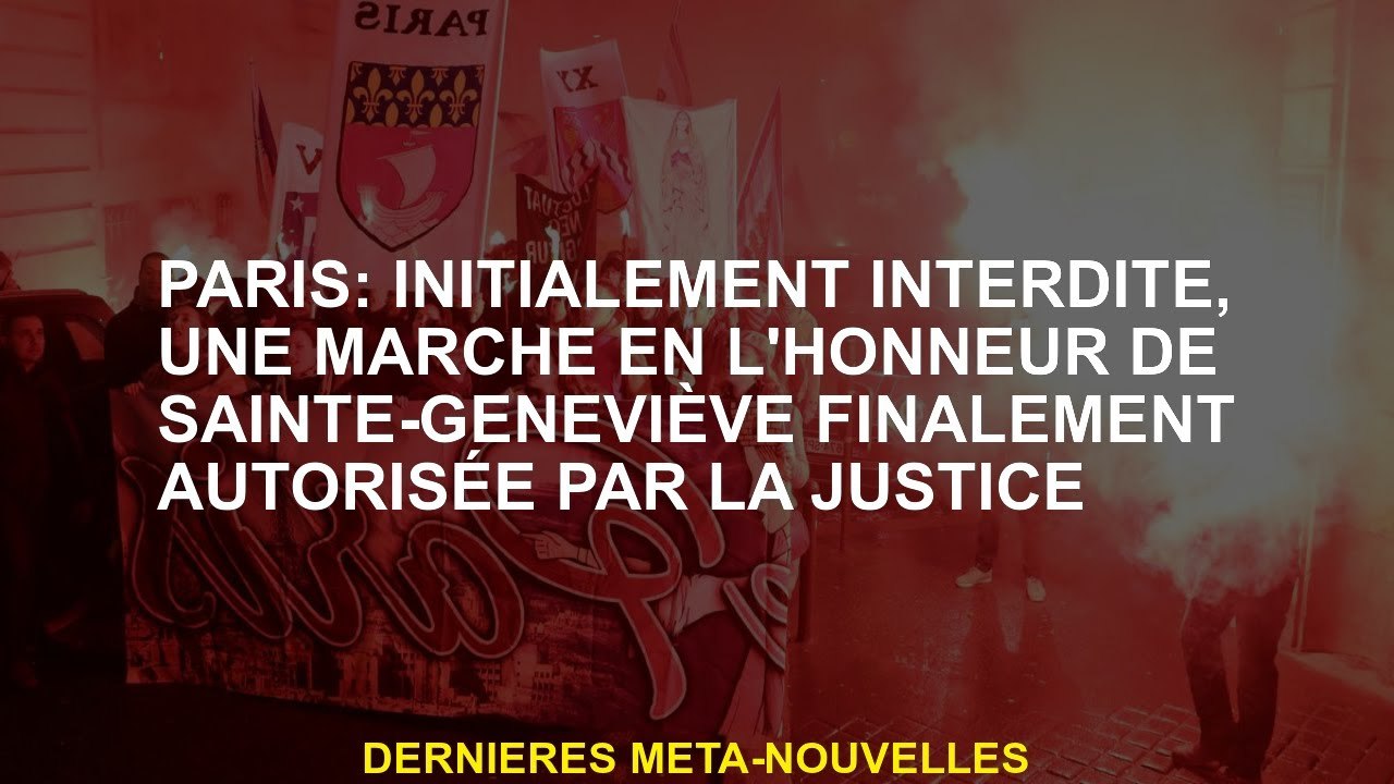 Paris: Initialement interdit, une marche en l'honneur de Sainte-Geneviève finalement autorisée par l