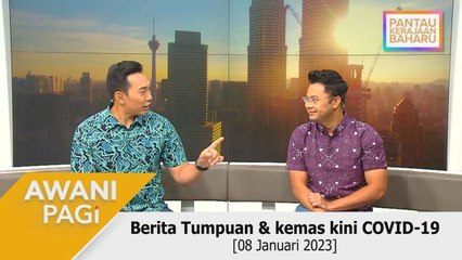AWANI Pagi: Berita tumpuan & kemas kini COVID-19 [08 Januari 2023]