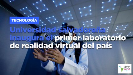 Universidad salvadoreña inaugura el primer laboratorio de realidad virtual del país