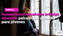 Fundaciones españolas brindan atención psicológica gratuita para jóvenes