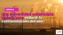 Una universidad colombiana trabaja para reducir la contaminación del aire