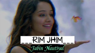 Rim Jhim Song Jabin Nautiyal--Hindi Music  Just try it now --Relaxing Music