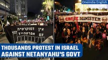 Israel: Thousands of Israelis protest against Netanyahu’s new government | Oneindia News