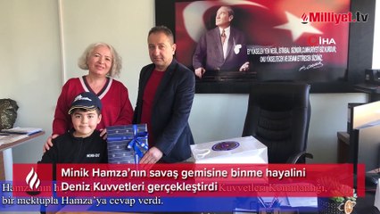 Minik Hamza’nın hayalini Deniz Kuvvetleri gerçekleştirdi