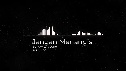 Juno - Jangan Menangis (Official)