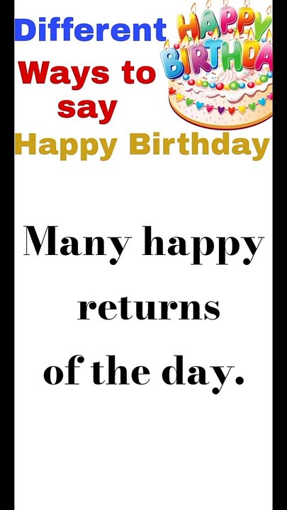 Different ways to say Happy Birthday in English.