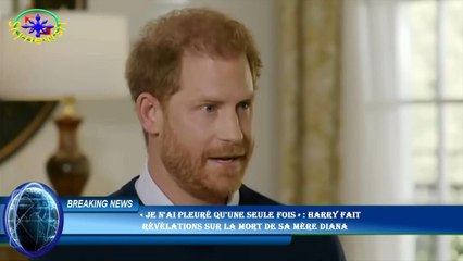 « Je n'ai pleuré qu'une seule fois » : Harry fait  révélations sur la mort de sa mère Diana