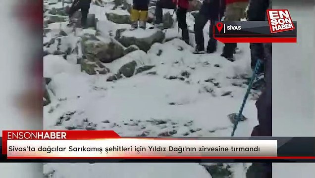 Sivas'ta dağcılar Sarıkamış şehitleri için Yıldız Dağı'nın zirvesine tırmandı