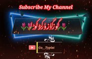 Pa ma bandi de shta ki | Pashto poetry | pashto black screen status | go__typist.