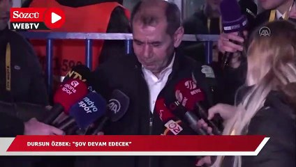 Dursun Özbek : "Şov devam edecek"