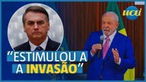 Lula sobre Bolsonaro: 'Estimulou invasão dos três poderes'