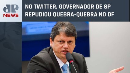 Tarcísio de Freitas: "Manifestações perdem legitimidade e razão no momento em que há violência"