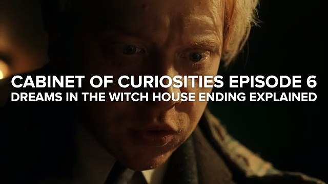 CABINET OF CURIOSITIES Episode 6 Dreams In The Witch House Ending Explained Le Cabinet de curiosités de Guillermo del Toro Épisode 6 Explication de la fin des rêves dans la maison des sorcières