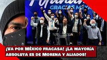 ¡Va por México fracasa! ¡La mayoría absoluta es de Morena y aliados!