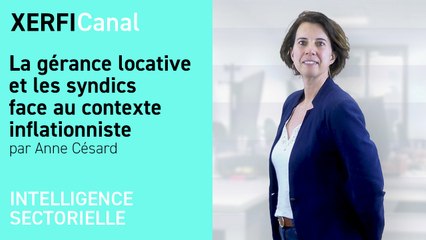 La gérance locative et les syndics face au contexte inflationniste [Anne Césard]