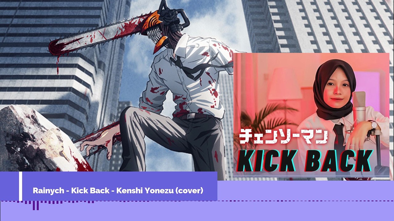 OP CHAINSAW MAN - KICK BACK - COVER - RAYNICH - Video Dailymotion