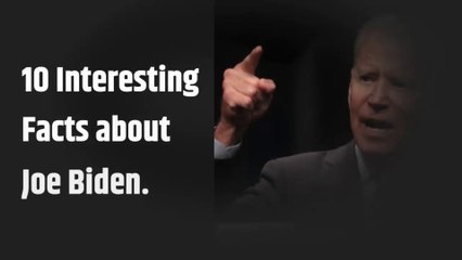 10 Interesting Facts about Joe Biden