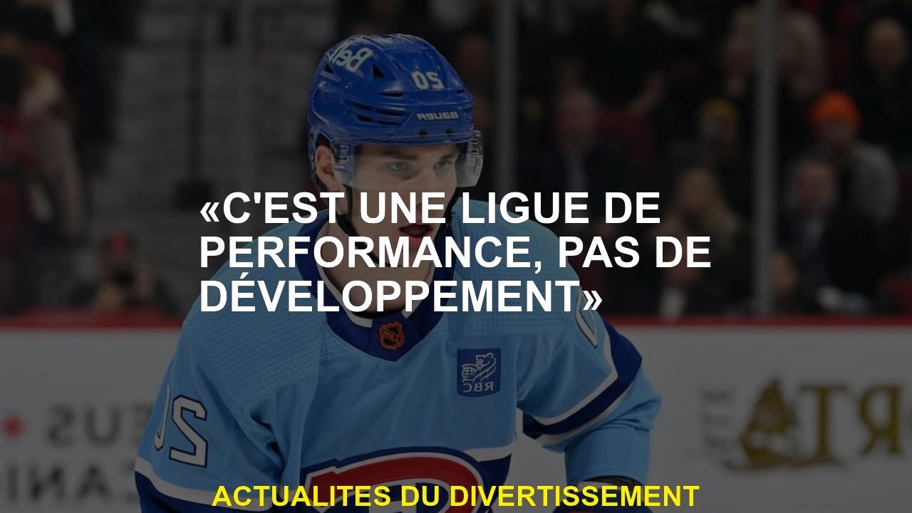 "C'est une ligue de performance, pas de développement"