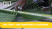 Sal’ vèrt’ : une tradition à La Réunion