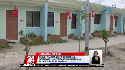 DHSUD: Walang grupo o pribadong indibidwal na otorisadong kumatawan sa DHSUD para sa pabahay | 24 Oras