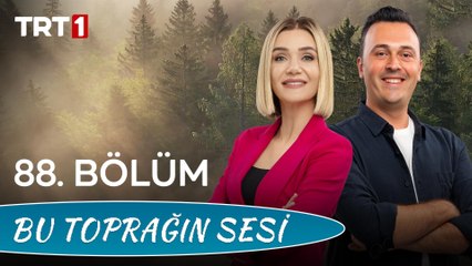 Bu Toprağın Sesi 88. Bölüm - İklim Değişikliği ve Ormanlarımız