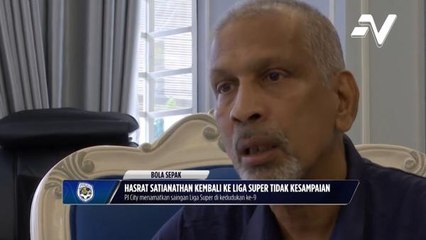 Hasrat B. Satiananthan buat 'comeback' bersama Liga Malaysia tidak kesampaian