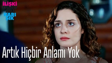 Artık hiçbir anlamı yok