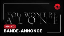 YOU WON’T BE ALONE, réalisé par Goran Stolevski avec Noomi Rapace, Alice Englert et Anamaria Marinca : bande-annonce [HD-VO]