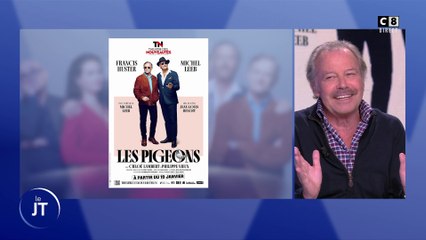 L'invité du jour : "Les pigeons" : Michel Leeb et Francis Huster réunis sur scène !