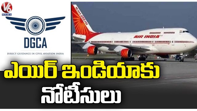 DGCA Issues Show Cause Notice To Air India | V6 News