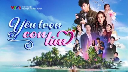 yêu trọn con tim tập 17 - vtv8 lồng tiếng - phim thái lan - xem phim yeu tron con tim tap 18