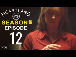 Heartland Season 16 Episode 12 Preview - Release Date & What To Expect