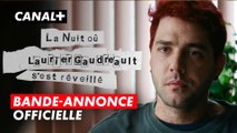 La Nuit où Laurier Gaudreault s'est réveillé | Bande-annonce | CANAL+