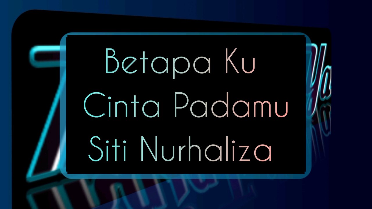 Betapa Ku Cinta Padamu - Siti Nurhaliza