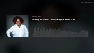 Defining Success for You with LaQuita Monley