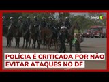 Polícia é criticada por não evitar ataques terroristas no DF