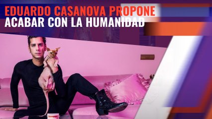 El director de cine, Eduardo Casanova, propone 'exterminar la humanidad'