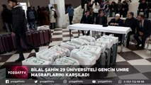 Bilal Şahin 29 üniversiteli gencin umre masraflarını karşıladı