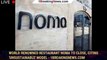 106115-mainWorld-renowned restaurant Noma to close, citing 'unsustainable' model - 1breakingnews.com