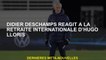 Didier Deschamps réagit à la retraite internationale d'Hugo Lloris