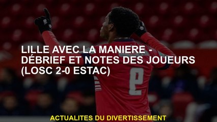 Lille avec le chemin - débriefs et notes de joueurs