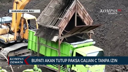 Bupati Karangasem Akan Tutup Paksa Galian-C Ilegal