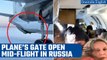 Russian plane’s gate opens mid-flight, video of the incident goes viral | Oneindia News *News