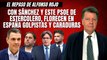 Alfonso Rojo: “Con Sánchez y este PSOE de estercolero, florecen en España golpistas y caraduras”